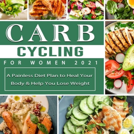 Carb Cycling for Women 2021: A Painless Diet Plan