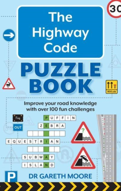 The Highway Code Puzzle Book: Improve your road knowledge with over 100 fun challenges