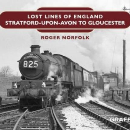Lost Lines: Stratford-upon-Avon to Gloucester