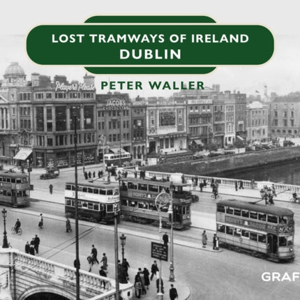 Lost Tramways of Ireland: Dublin