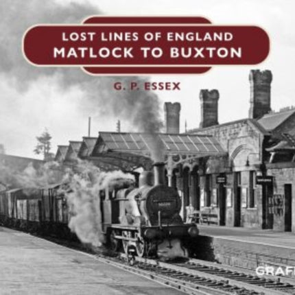 Lost Lines of England Matlock to Buxton