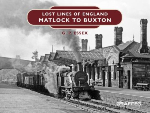 Lost Lines of England Matlock to Buxton