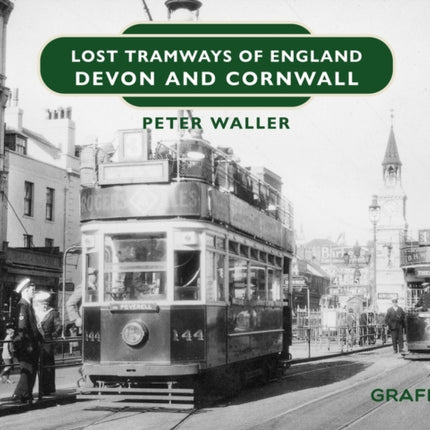 Lost Tramways of England: Devon and Cornwall