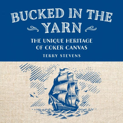 Bucked in the Yarn  The unique heritage of Coker