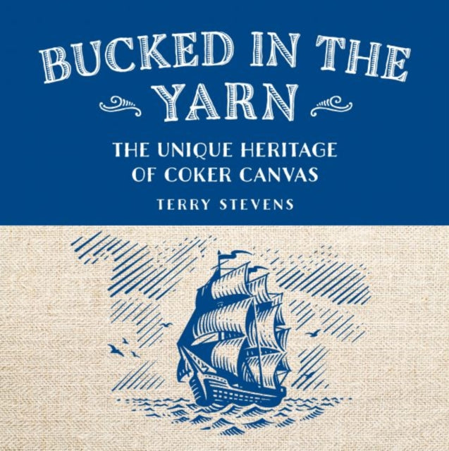 Bucked in the Yarn  The unique heritage of Coker