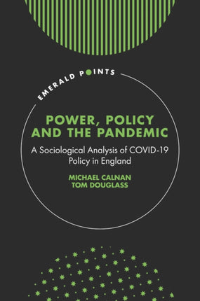 Power, Policy and the Pandemic: A Sociological Analysis of COVID-19 Policy in England