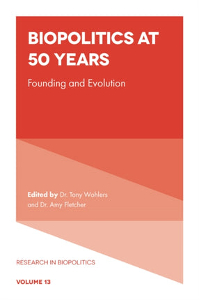 Biopolitics at 50 Years: Founding and Evolution