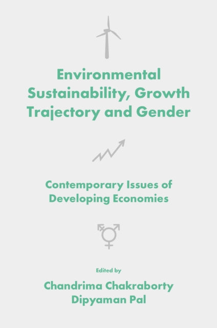 Environmental Sustainability, Growth Trajectory and Gender: Contemporary Issues of Developing Economies