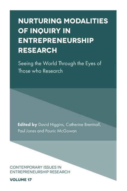 Nurturing Modalities of Inquiry in Entrepreneurship Research: Seeing the World Through the Eyes of Those who Research