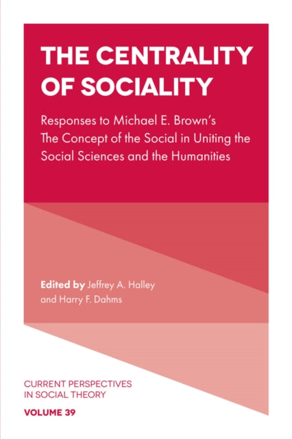 The Centrality of Sociality: Responses to Michael E. Brown’s The Concept of the Social in Uniting the Social Sciences and the Humanities