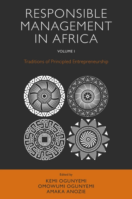 Responsible Management in Africa, Volume 1: Traditions of Principled Entrepreneurship