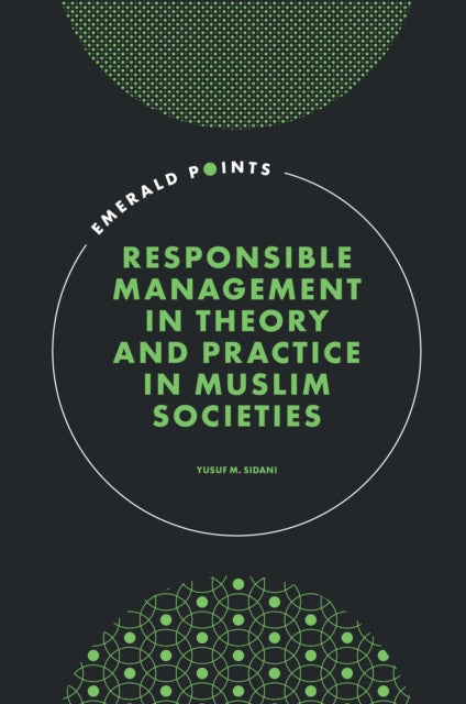 Responsible Management in Theory and Practice in Muslim Societies