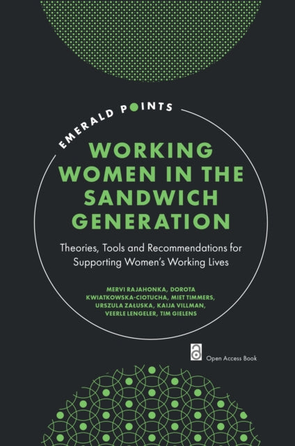 Working Women in the Sandwich Generation: Theories, Tools and Recommendations for Supporting Women’s Working Lives