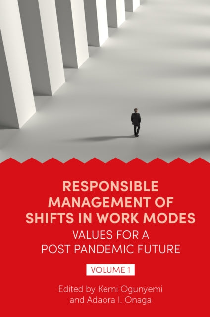 Responsible Management of Shifts in Work Modes – Values for a Post Pandemic Future, Volume 1