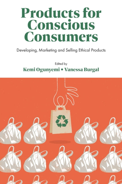 Products for Conscious Consumers: Developing, Marketing and Selling Ethical Products