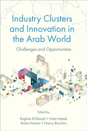 Industry Clusters and Innovation in the Arab World: Challenges and Opportunities