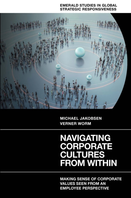 Navigating Corporate Cultures From Within: Making Sense of Corporate Values Seen From an Employee Perspective