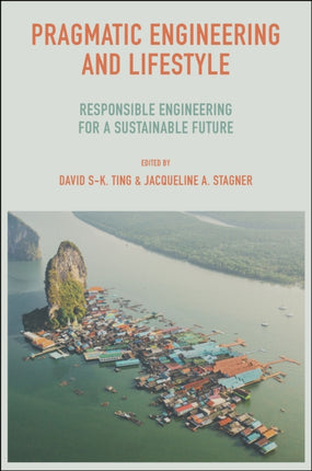 Pragmatic Engineering and Lifestyle: Responsible Engineering for a Sustainable Future