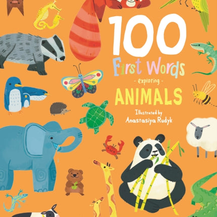 100 First Words Exploring Animals Cased