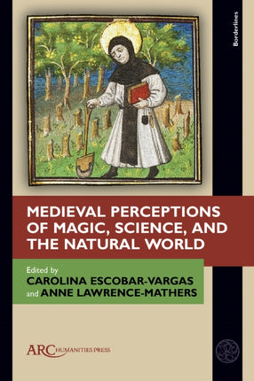 Medieval Perceptions of Magic Science and the Natural World