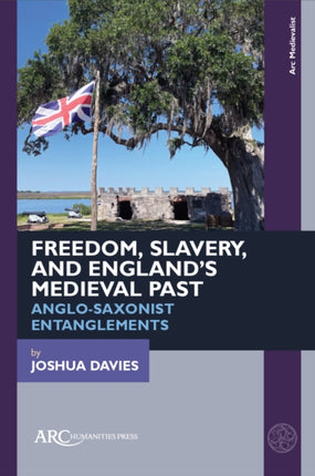 Freedom Slavery and Englands Medieval Past