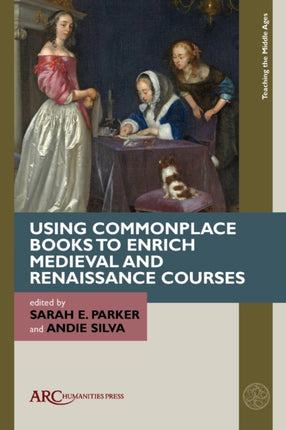 Using Commonplace Books to Enrich Medieval and