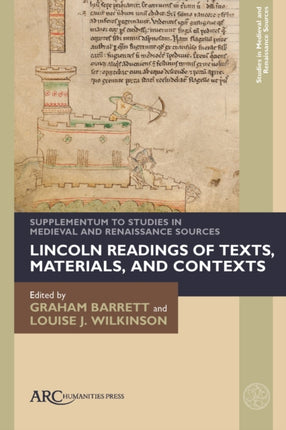 Lincoln Readings of Texts Materials and Contex  Supplementum to Studies in Medieval and Renaissance Sources