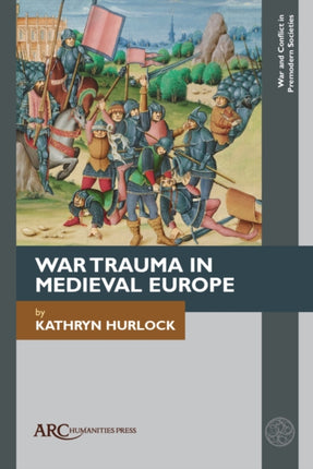 Making Sense of War Trauma in Medieval Europe