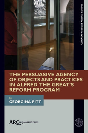 The Persuasive Agency of Objects and Practices in