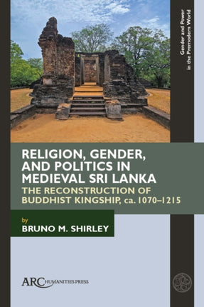 Religion Gender and Politics in Medieval Sri Lanka