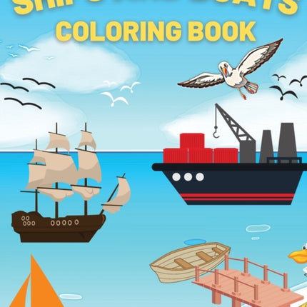 Ships And Boats Coloring Book: Discover This