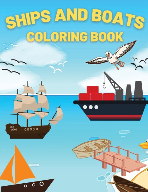 Ships And Boats Coloring Book: Discover This