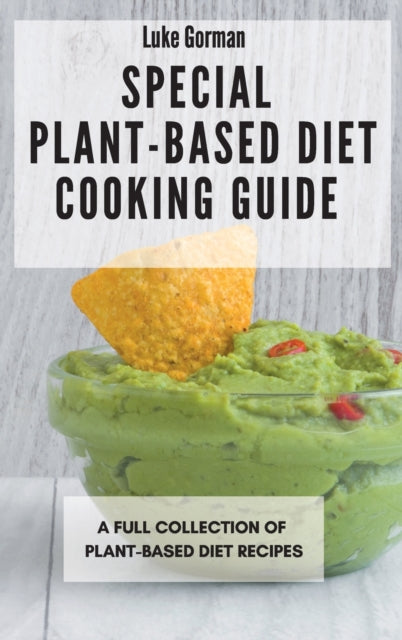 Special Plant-Based Diet Cooking Guide: A Full