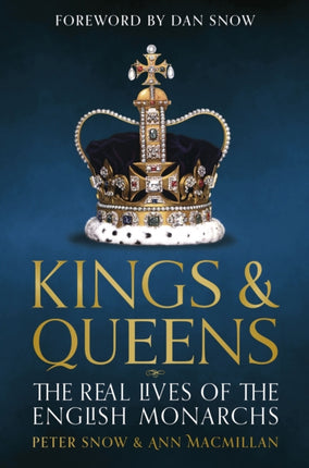 Kings & Queens: The Real Lives of the English Monarchs