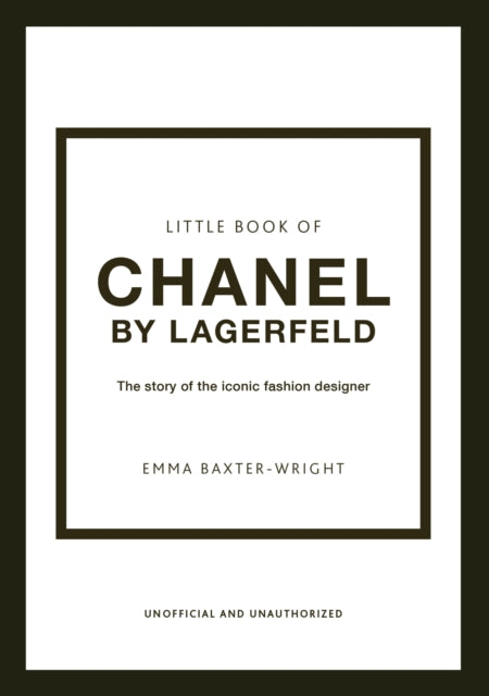 The Little Book of Chanel by Lagerfeld: The Story of the Iconic Fashion Designer