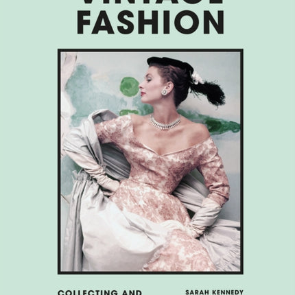 Vintage Fashion: Collecting and wearing designer classics