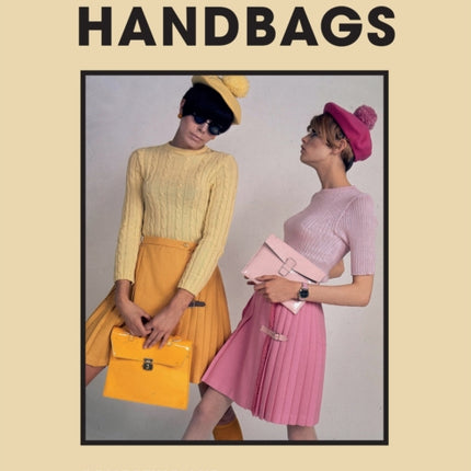 Vintage Handbags: Collecting and wearing designer classics