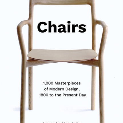 Chairs: 1,000 Masterpieces of Modern Design, 1800 to the Present Day