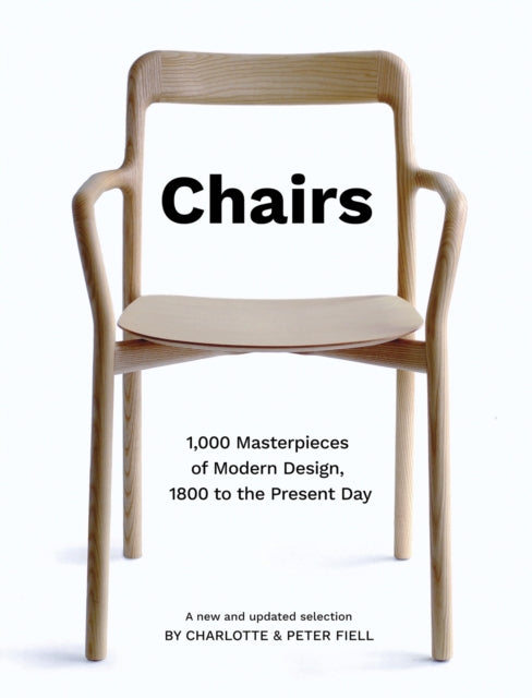 Chairs: 1,000 Masterpieces of Modern Design, 1800 to the Present Day