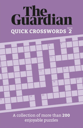 The Guardian Quick Crosswords 2: A compilation of more than 200 enjoyable puzzles