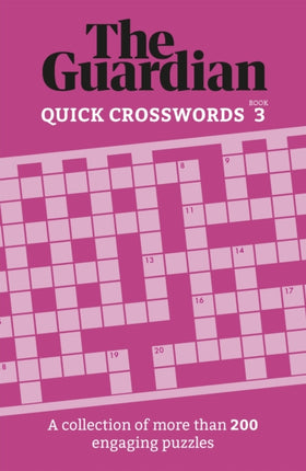 The Guardian Quick Crosswords 3: A collection of more than 200 engaging puzzles