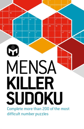 Mensa Killer Sudoku: More than 200 of the most difficult number puzzles