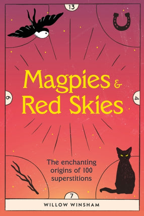 Magpies & Red Skies: The enchanting origins of 100 superstitions