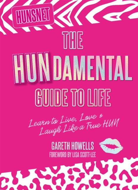 The Hundamental Guide to Life: Learn to Live, Love & Laugh Like a True Hun