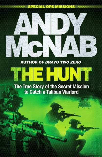 The Hunt: The True Story of the Secret Mission to Catch a Taliban Warlord