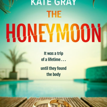 The Honeymoon: a completely addictive and gripping psychological thriller perfect for holiday reading