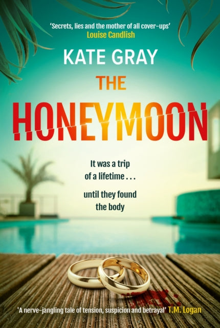 The Honeymoon: a completely addictive and gripping psychological thriller perfect for holiday reading