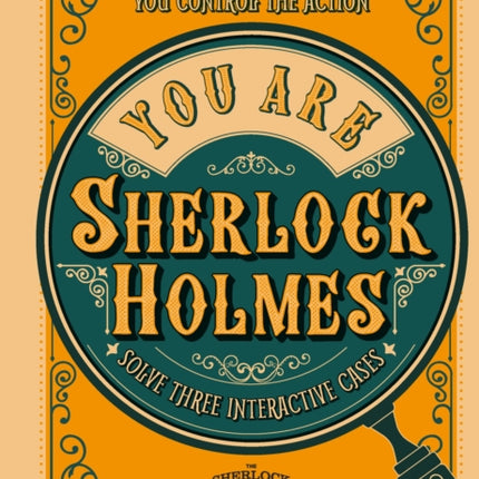 You Are Sherlock Holmes: You control the action: solve three interactive cases