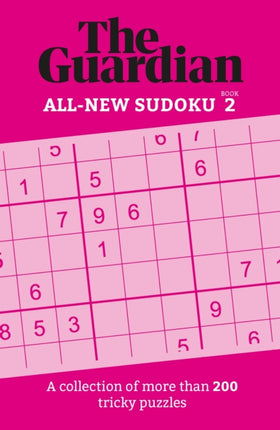 The Guardian Sudoku 2: A collection of more than 200 tricky puzzles