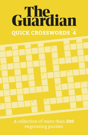 The Guardian Quick Crosswords 4: A collection of more than 200 engrossing puzzles